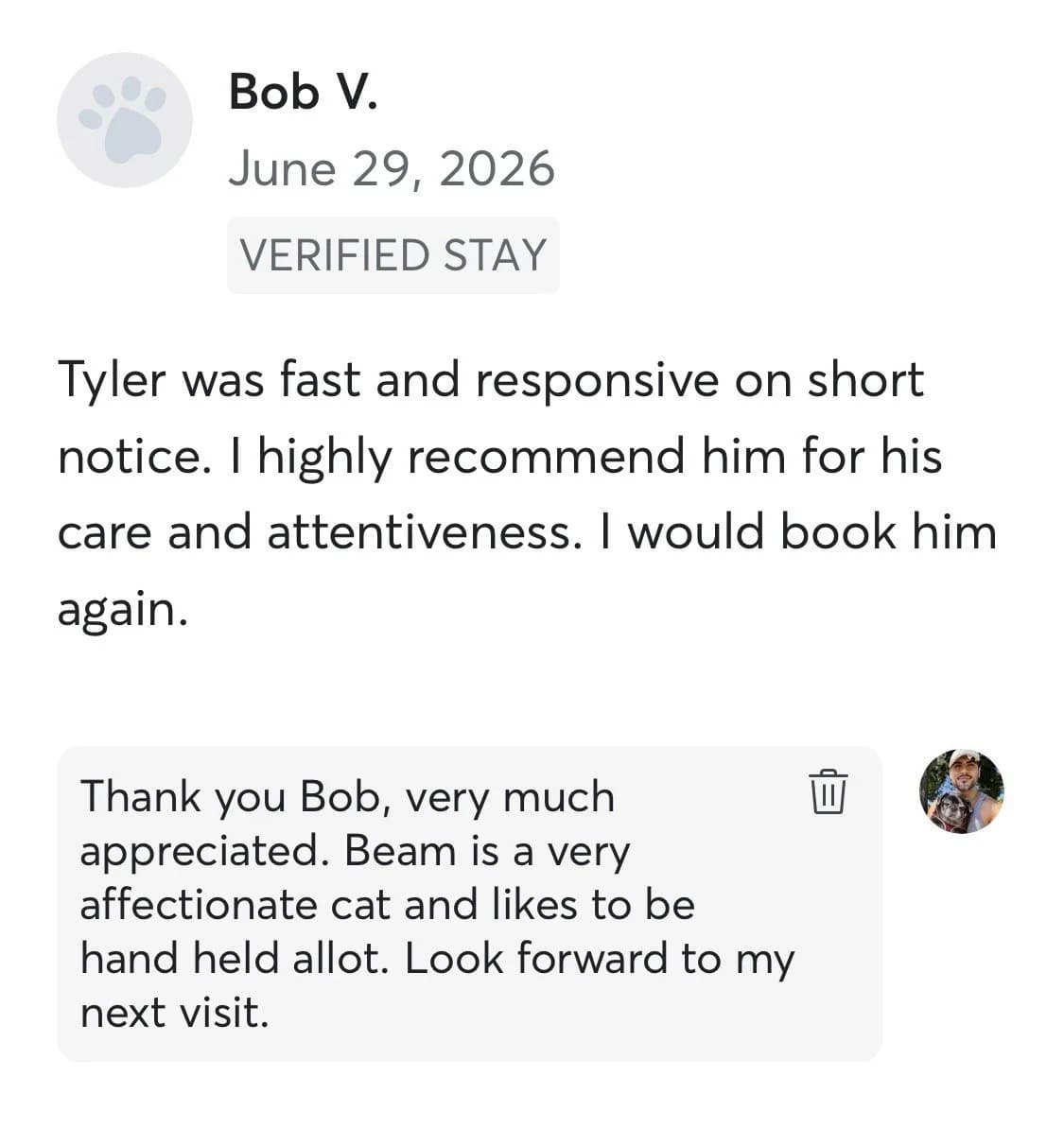 Review by Bob V., June 2026: Tyler was fast and responsive on short notice. I highly recommend him for his care and attentiveness. I would book him again.